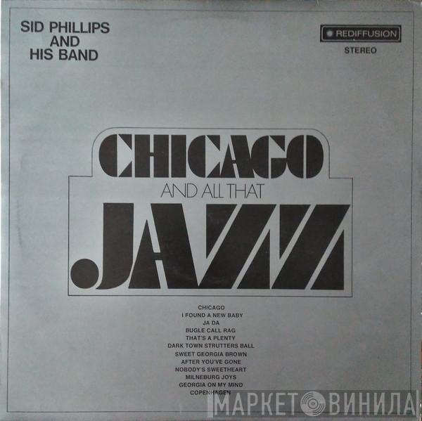 Sid Phillips Band - Chicago And All That Jazz