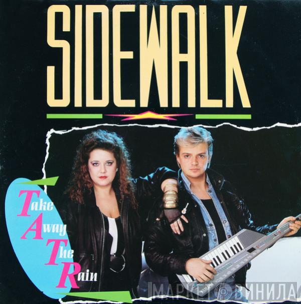 Sidewalk  - Take Away The Rain