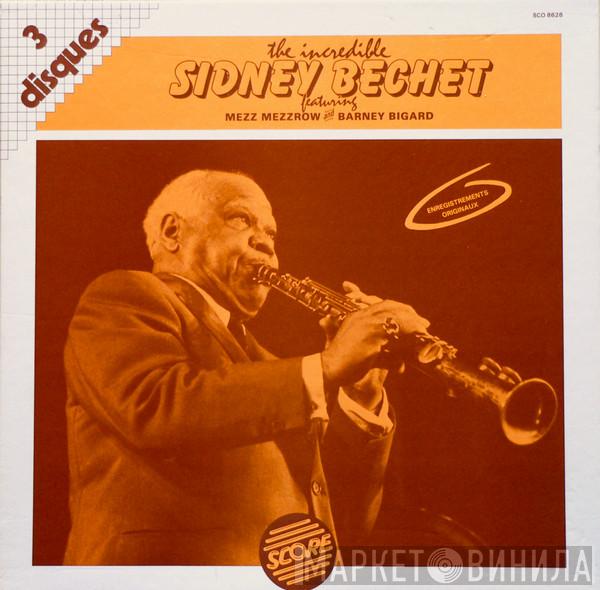 Sidney Bechet, Mezz Mezzrow, Barney Bigard - The incredible Sidney Bechet featuring