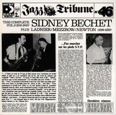 Sidney Bechet - The Complete Sidney Bechet Vol.5 (1941-1943) Plus Ladnier / Mezzrow / Newton (1938-1939)