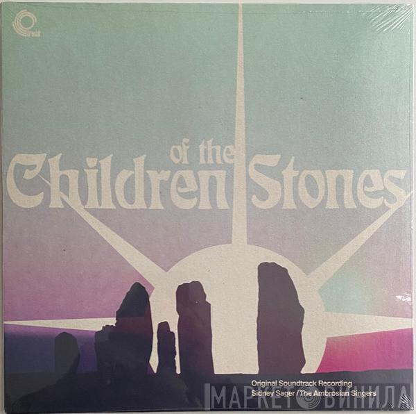 Sidney Sager, The Ambrosian Singers - Children Of The Stones