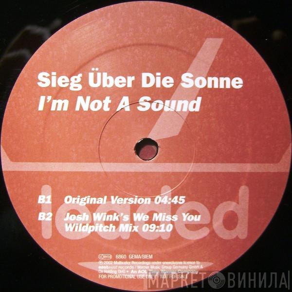 Sieg Über Die Sonne - I'm Not A Sound