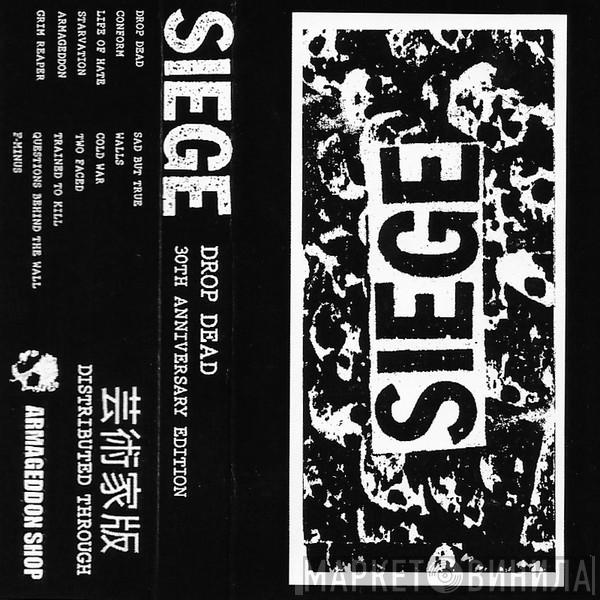 Siege  - Drop Dead (30th Anniversary Edition)