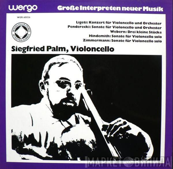 Siegfried Palm, György Ligeti, Krzysztof Penderecki, Anton Webern, Paul Hindemith, Bernd Alois Zimmermann - Ligeti: Konzert Für Violoncello Und Orchester / Penderecki: Sonate Für Violoncello Und Orchester / Webern: Drei Kleine Stücke / Hindemith: Sonate Für Violoncello Solo / Zimmermann: Sonate Für Violoncello Solo