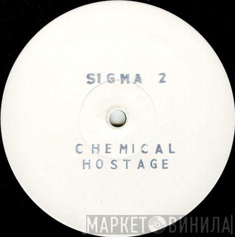  Sigma 2  - Chemical Hostage / The Controller