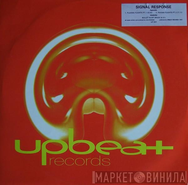 Signal Response - Plasma Flights / Bullet In My Brain