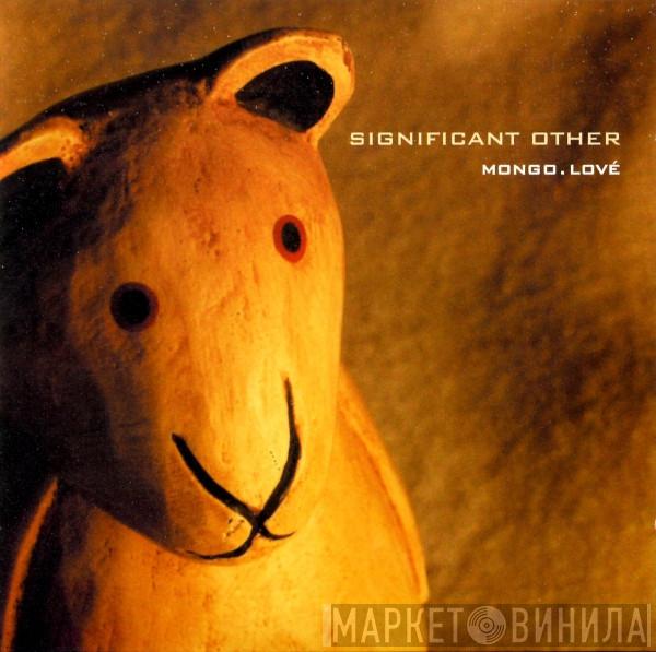  Significant Other  - Mongo.Lové