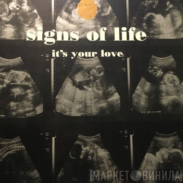 Signs Of Life - It's Your Love
