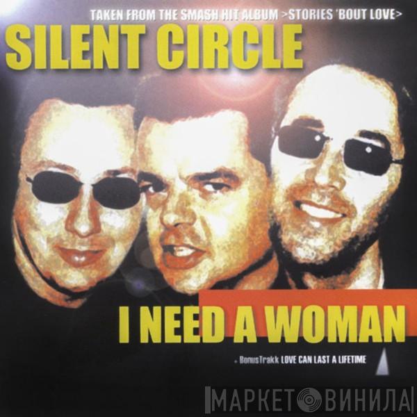  Silent Circle  - I Need A Woman