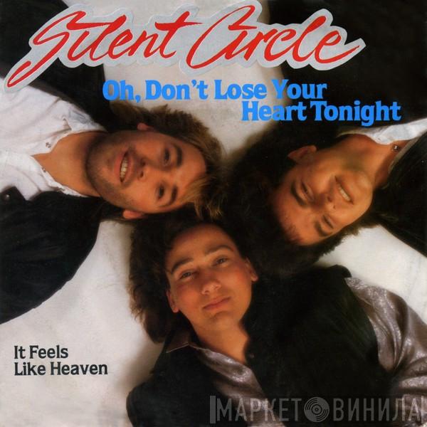  Silent Circle  - Oh, Don't Lose Your Heart Tonight
