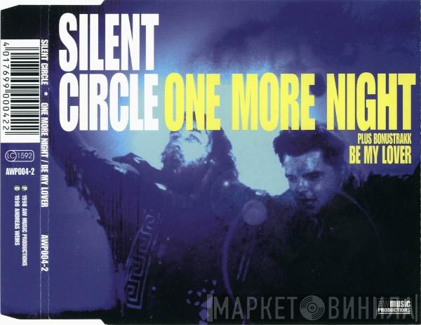  Silent Circle  - One More Night