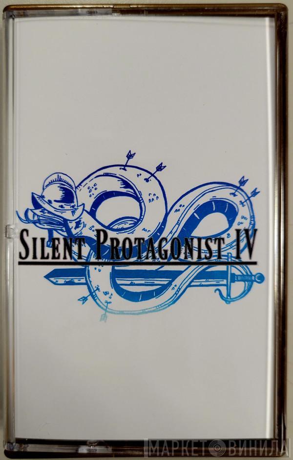 Silent Protagonist  - Silent Protagonist IV