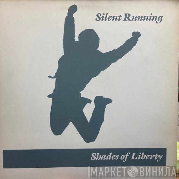 Silent Running - Shades Of Liberty
