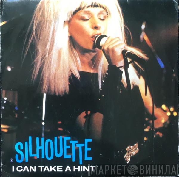 Silhouette  - I Can Take A Hint