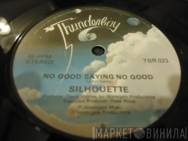 Silhouette  - No Good Saying No Good