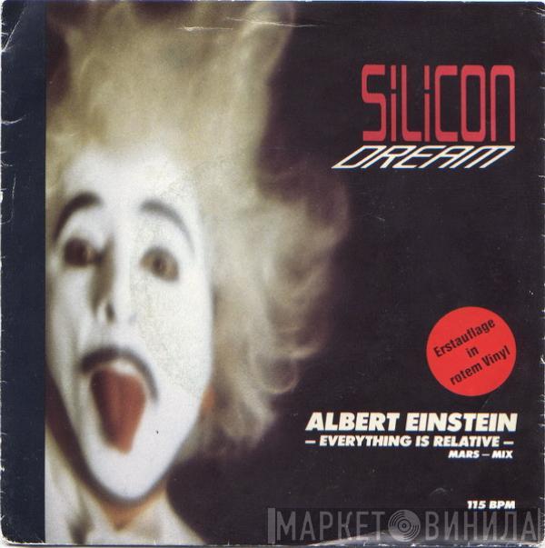  Silicon Dream  - Albert Einstein - Everything Is Relative