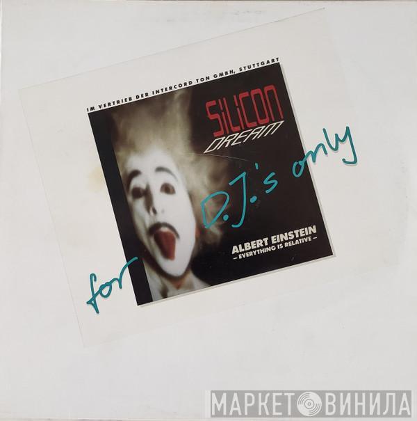  Silicon Dream  - Albert Einstein - Everything Is Relative