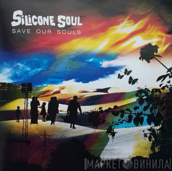  Silicone Soul  - Save Our Souls