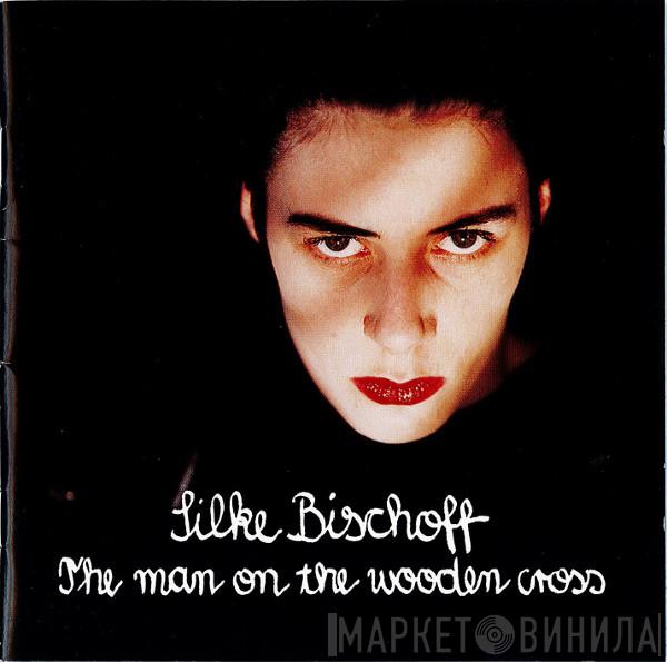 Silke Bischoff - The Man On The Wooden Cross