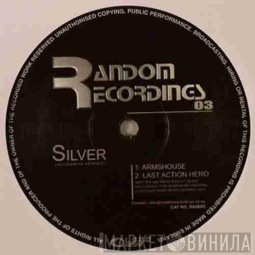  Silver   - Armshouse / Last Action Hero