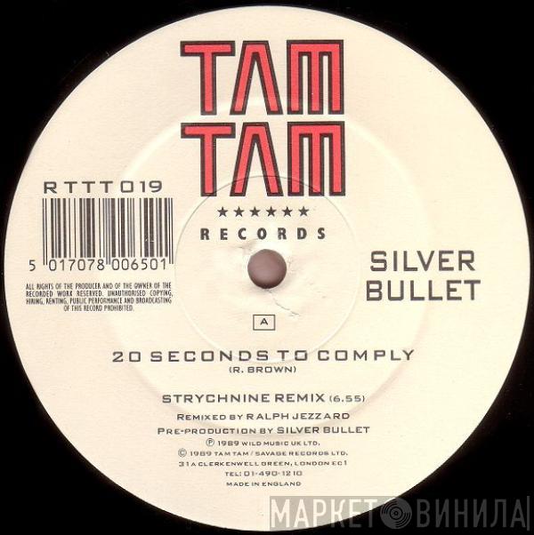 Silver Bullet - 20 Seconds To Comply (Strychnine Remix)
