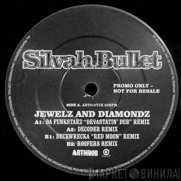  Silver Bullet  - Jewelz And Diamondz