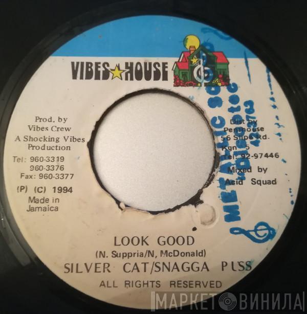 , Silver Cat   Snagga Puss  - Look Good
