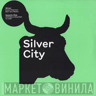  Silver City  - Shiver