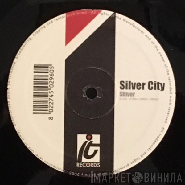  Silver City  - Shiver