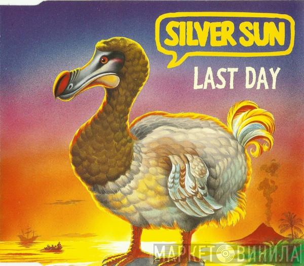 Silver Sun - Last Day