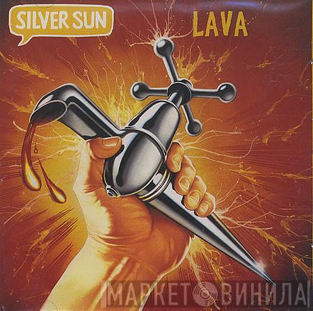 Silver Sun - Lava