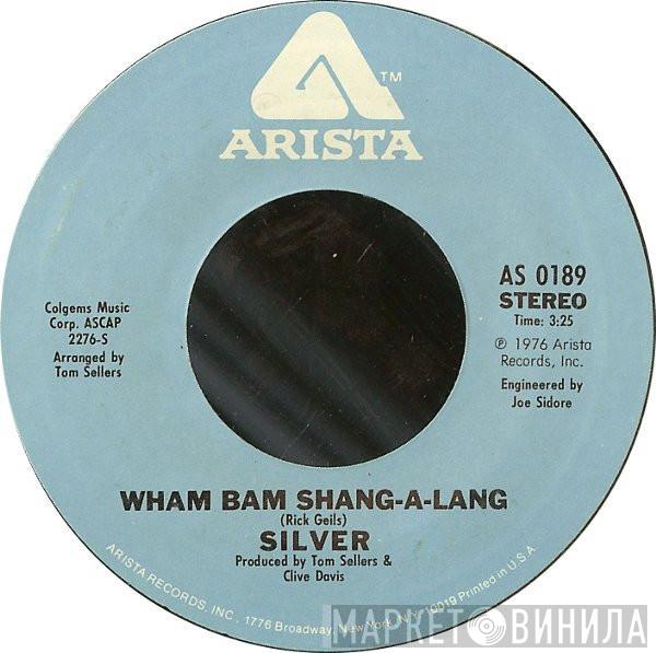 Silver  - Wham Bam Shang-A-Lang