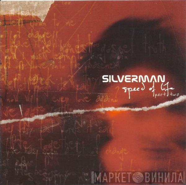 Silverman  - Speed Of Life Part Two