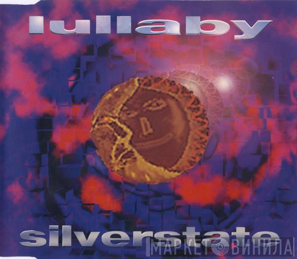 Silverstate - Lullaby