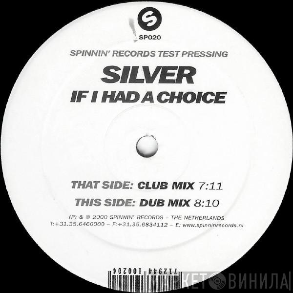 Silverstone  - If I Had A Choice