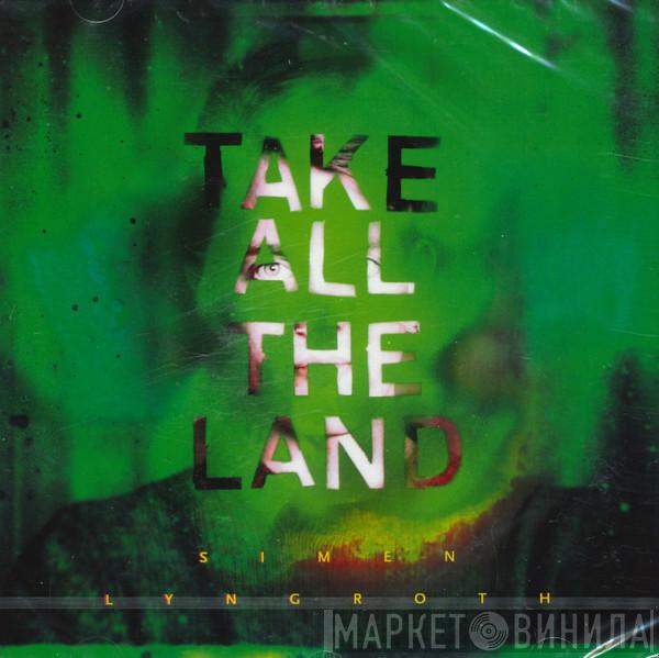 Simen Lyngroth - Take All The Land