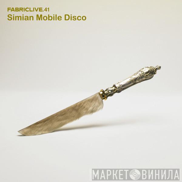 Simian Mobile Disco - FabricLive.41
