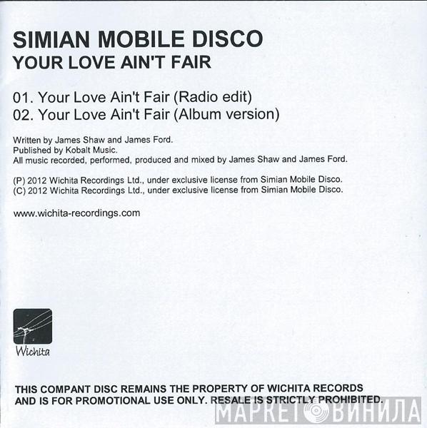 Simian Mobile Disco - Your Love Ain't Fair