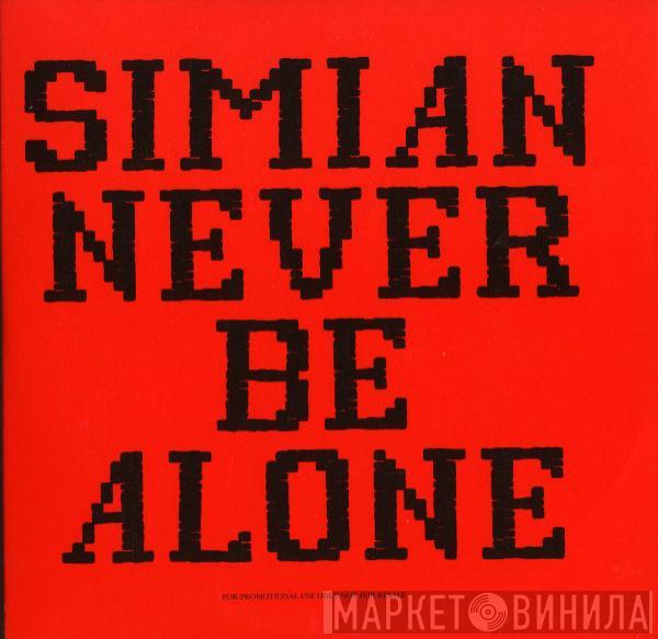 Simian - Never Be Alone
