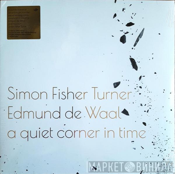 Simon Fisher Turner, Edmund de Waal - A Quiet Corner In Time