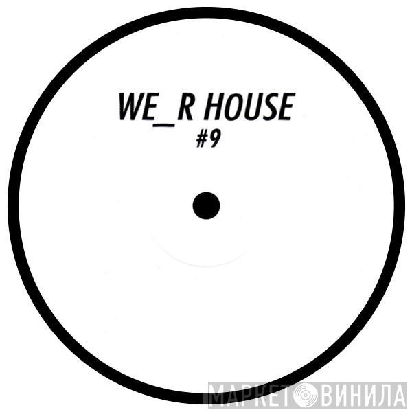 Simon Shaw  - We_r House #9
