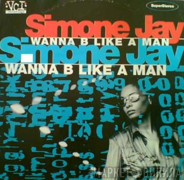  Simone Jay  - Wanna B Like A Man