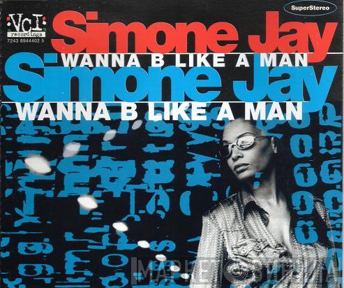  Simone Jay  - Wanna B Like A Man