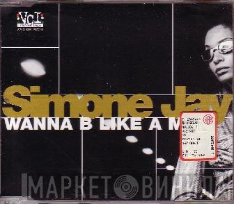  Simone Jay  - Wanna B Like A Man