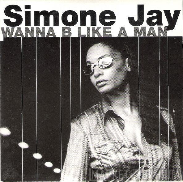  Simone Jay  - Wanna B Like A Man