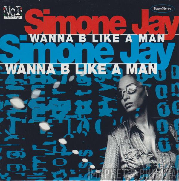 Simone Jay - Wanna B Like A Man