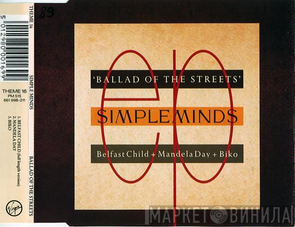  Simple Minds  - Ballad Of The Streets