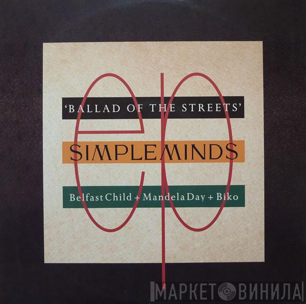  Simple Minds  - Ballad Of The Streets