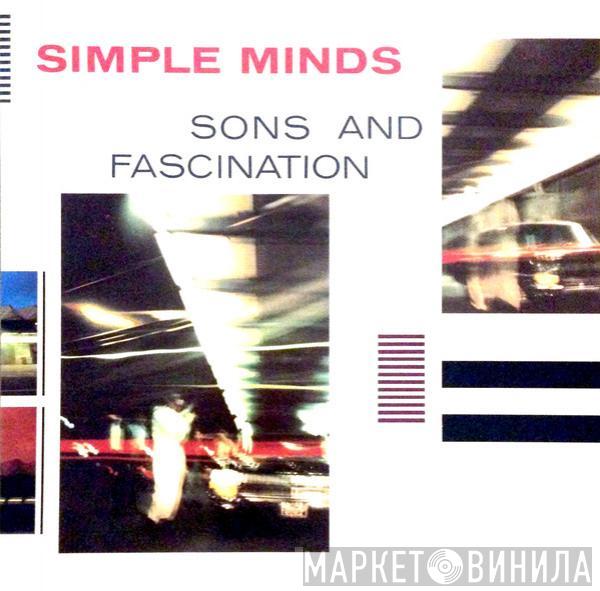  Simple Minds  - Sons And Fascination