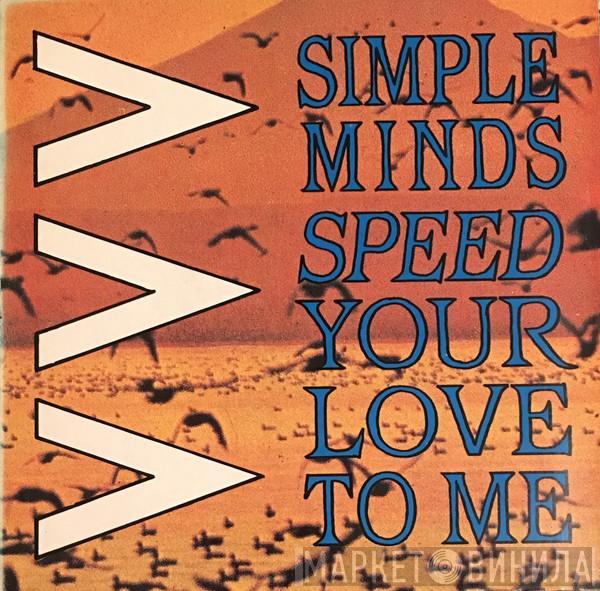 Simple Minds - Speed Your Love To Me